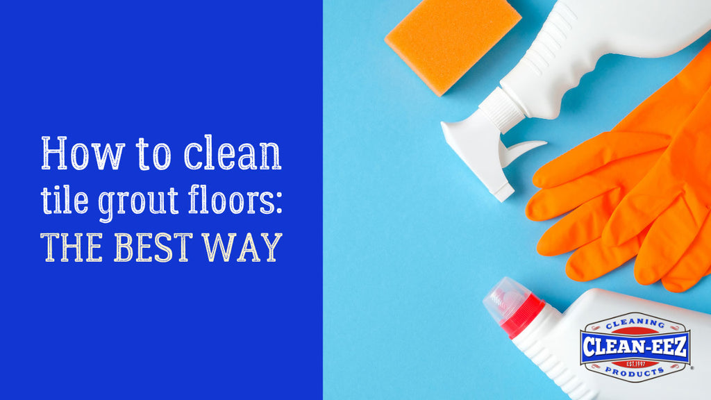 Clean Tile Grout Floors: The Best Way – Clean-eez